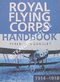 Royal Flying Corps Handbook 1914 - 1918 by COOKSLEY, Peter G.